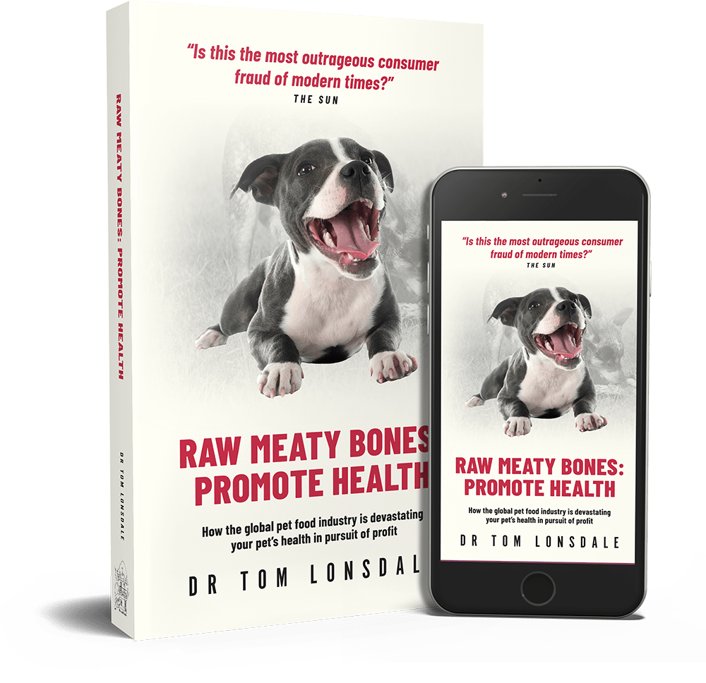 Raw Meaty Bones, by Dr Tom Lonsdale is available in Paperback, Ebook and Audiobook format.